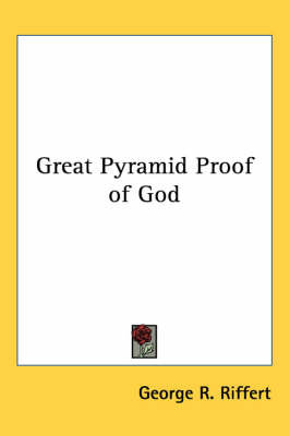 Great Pyramid Proof of God by George R. Riffert image