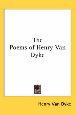 The Poems of Henry Van Dyke by Henry Van Dyke image