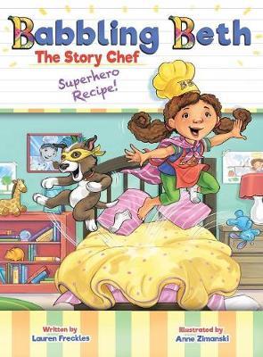 Babbling Beth The Story Chef on Hardback by Lauren Freckles