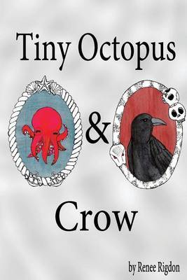 Tiny Octopus and Crow by Renee Rigdon image