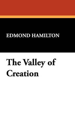 The Valley of Creation by Edmond Hamilton image