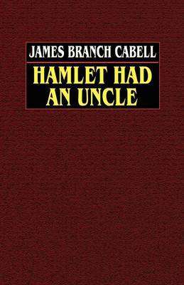 Hamlet Had an Uncle by James Branch Cabell image