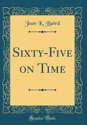 Sixty-Five on Time (Classic Reprint) by Jean K. Baird image