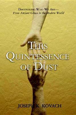 This Quintessence of Dust? by Joseph K Kovach