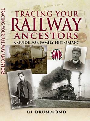 Tracing Your Railway Ancestors by Di Drummond image