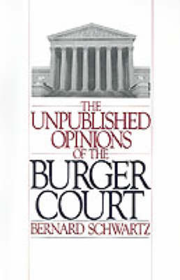 The Unpublished Opinions of the Burger Court by Bernard Schwartz image