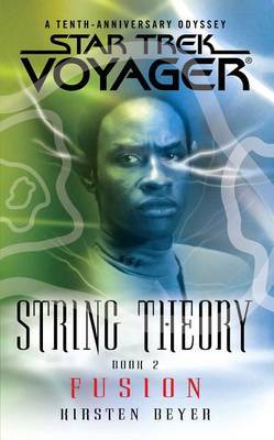Star Trek: Voyager: String Theory #2: Fusion by Kirsten Beyer image
