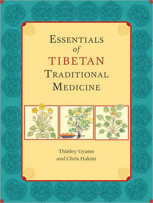 Essentials Of Tibetan Traditional Medicine by Thinley Gyatso image