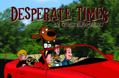 Desperate Times by Chris Eliopoulos