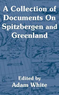 A Collection of Documents on Spitzbergen and Greenland image