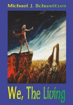 We, the Living: Book 3 by Michael J. Schweitzer image