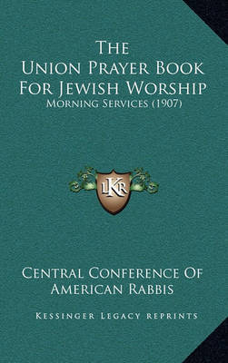 The Union Prayer Book for Jewish Worship: Morning Services (1907) by Central Conference of American Rabbis image