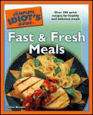 The Complete Idiot's Guide to Fast and Fresh Meals by Ellen Brown image