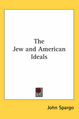 The Jew and American Ideals by John Spargo image