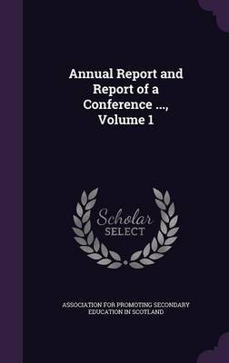 Annual Report and Report of a Conference ..., Volume 1 image