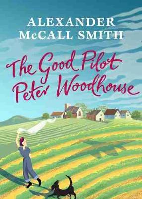 The Good Pilot, Peter Wodehouse by Alexander McCall Smith image