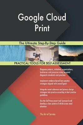 Google Cloud Print the Ultimate Step-By-Step Guide by Gerardus Blokdyk image