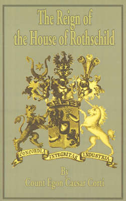The Reign of the House of Rothschild by Egon Caesar Corti image