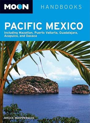 Moon Pacific Mexico: Including Mazatlan, Puerto Vallarta, Guadalajara, Acapulco, by Bruce Whipperman image