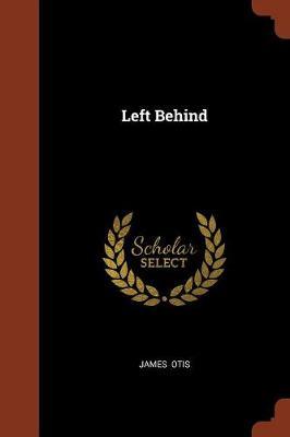 Left Behind by James Otis image