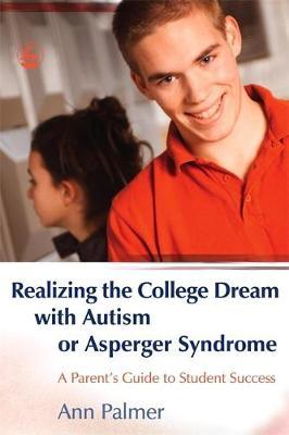 Realizing the College Dream with Autism or Asperger Syndrome by Ann Palmer image