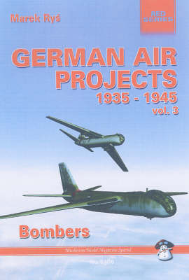 German Air Projects 1935-1945: Bombers: vol. 3 by Marek Rys image