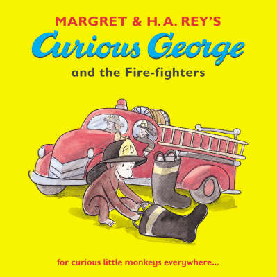 Curious George and the Fire-fighters by Margret Rey