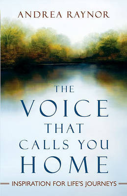 The Voice That Calls You Home on Hardback by Andrea Raynor