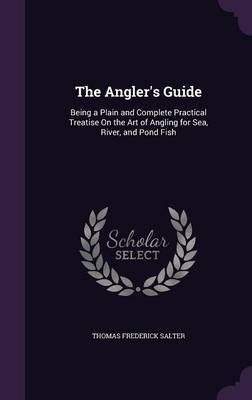 The Angler's Guide by Thomas Frederick Salter image