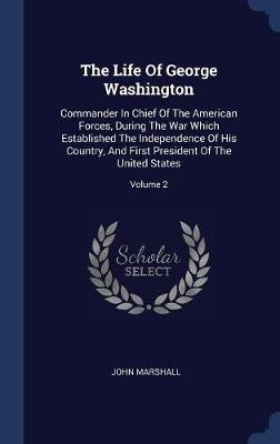 The Life of George Washington by John Marshall image