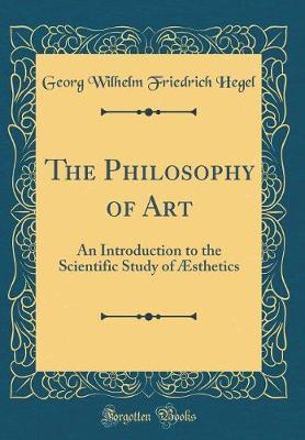 The Philosophy of Art by Georg Wilhelm Friedrich Hegel image