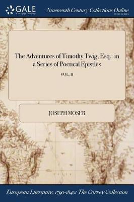 The Adventures of Timothy Twig, Esq. by Joseph Moser image