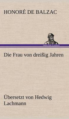 Die Frau Von Dreissig Jahren by Honore de Balzac image
