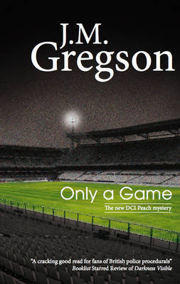 Only A Game on Hardback by J.M. Gregson