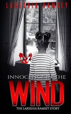 Innocence in the Wind the Lakeshia Ramsey Story by Lakeshia /L Denise/D Ramsey image