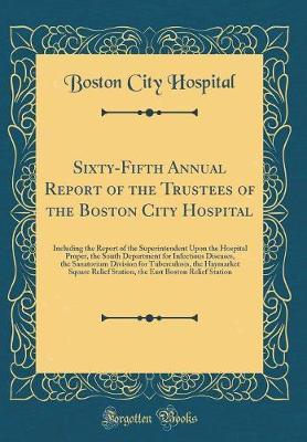 Sixty-Fifth Annual Report of the Trustees of the Boston City Hospital by Boston City Hospital image