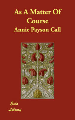As A Matter Of Course by Annie Payson Call image