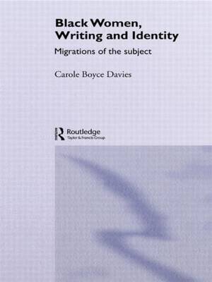 Black Women, Writing and Identity by Carole Boyce Davies image