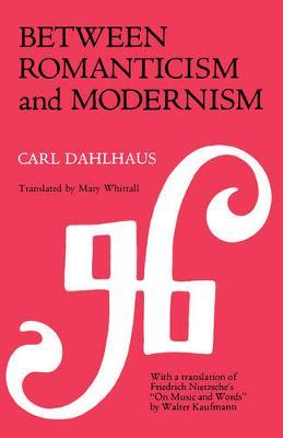 Between Romanticism and Modernism by Carl Dahlhaus image