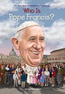 Who Is Pope Francis? by Stephanie Spinner image