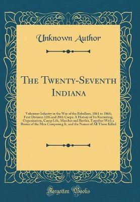 The Twenty-Seventh Indiana by Unknown Author image