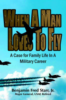 When A Man Loves To Fly by Benjamin Fred Starr Jr image