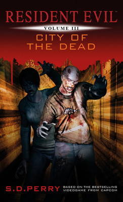 Resident Evil: City of the Dead (#3) by S.D. Perry