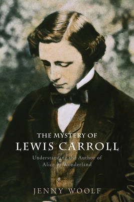 The Mystery of Lewis Carroll on Hardback by Jenny Woolf