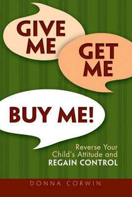 Give Me, Get Me, Buy Me by Donna G. Corwin image