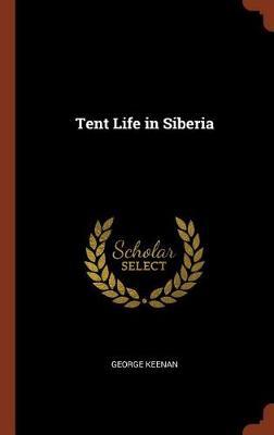 Tent Life in Siberia by George Keenan image
