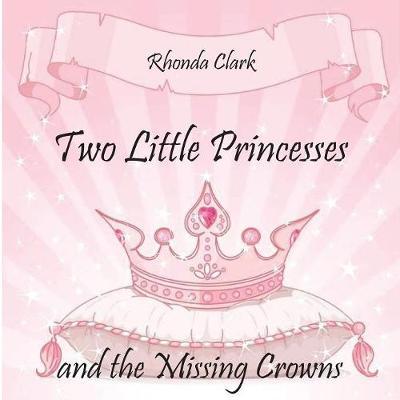 Two Little Princesses and the Missing Crowns by Rhonda Clark image