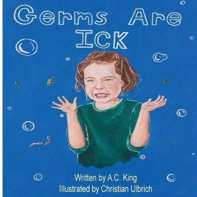 Germs Are Ick by A.C. King image