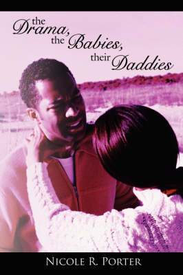 The Drama, the Babies, Their Daddies by Nicole R. Porter image