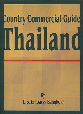 Country Commercial Guide: Thailand by U S Embassy Bangkok image